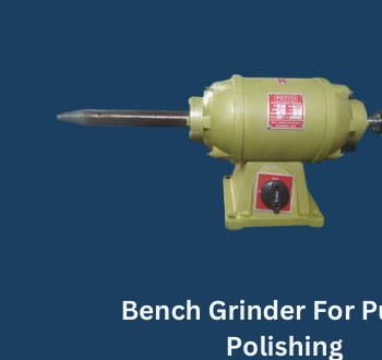 Bench Grinder For Punch Polishing